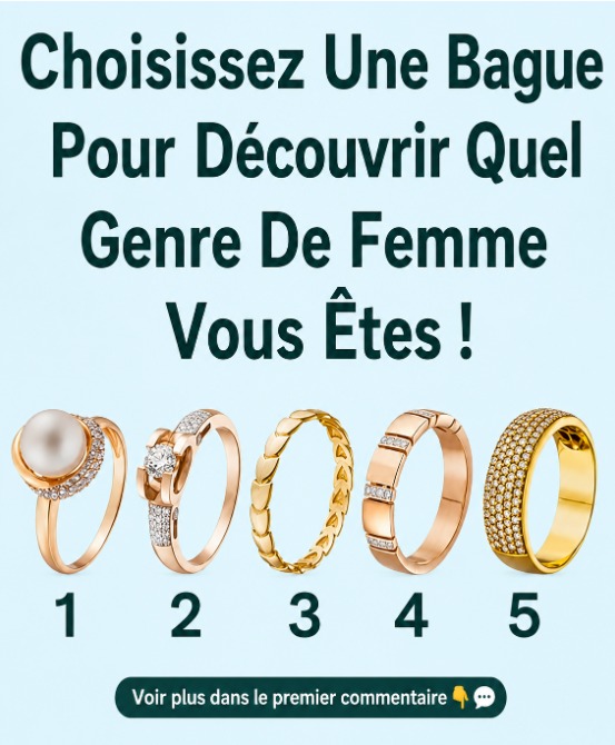 Quel type de femme êtes-vous vraiment ? Choisissez une bague et découvrez votre personnalité