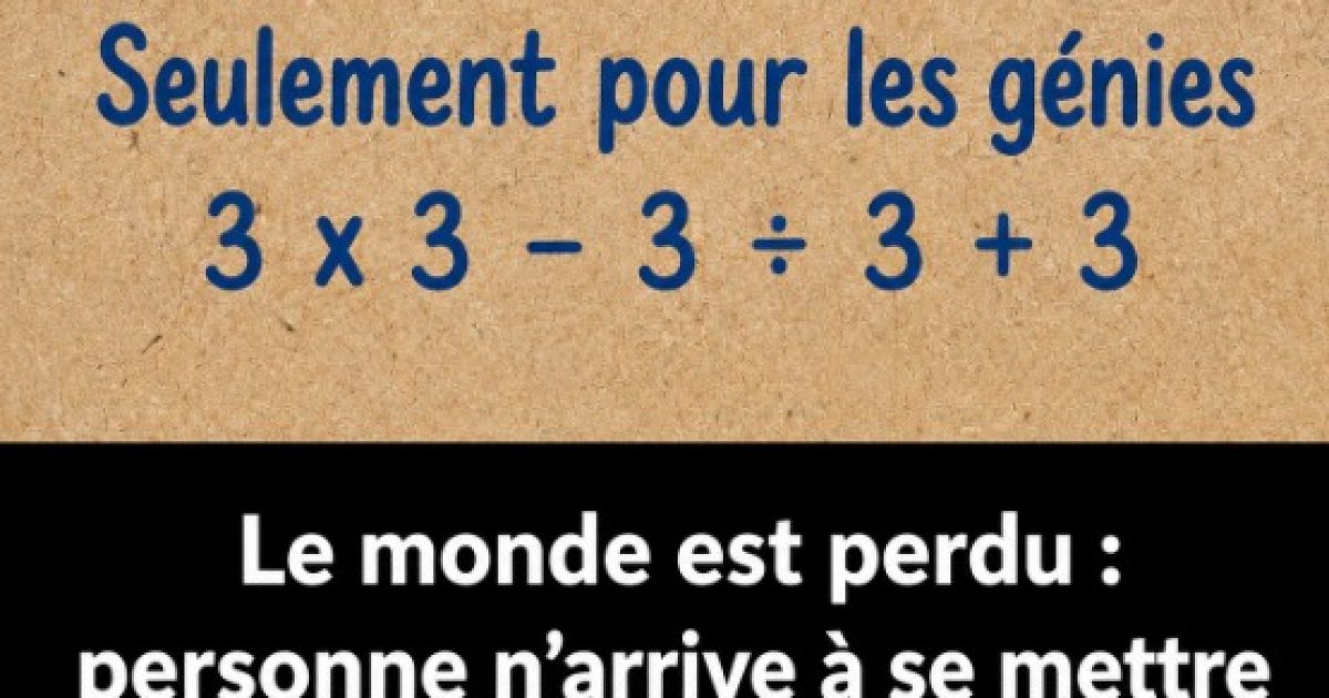 3 × 3 − 3 ÷ 3 + 3 : le calcul viral qui fait débat et sa vraie réponse