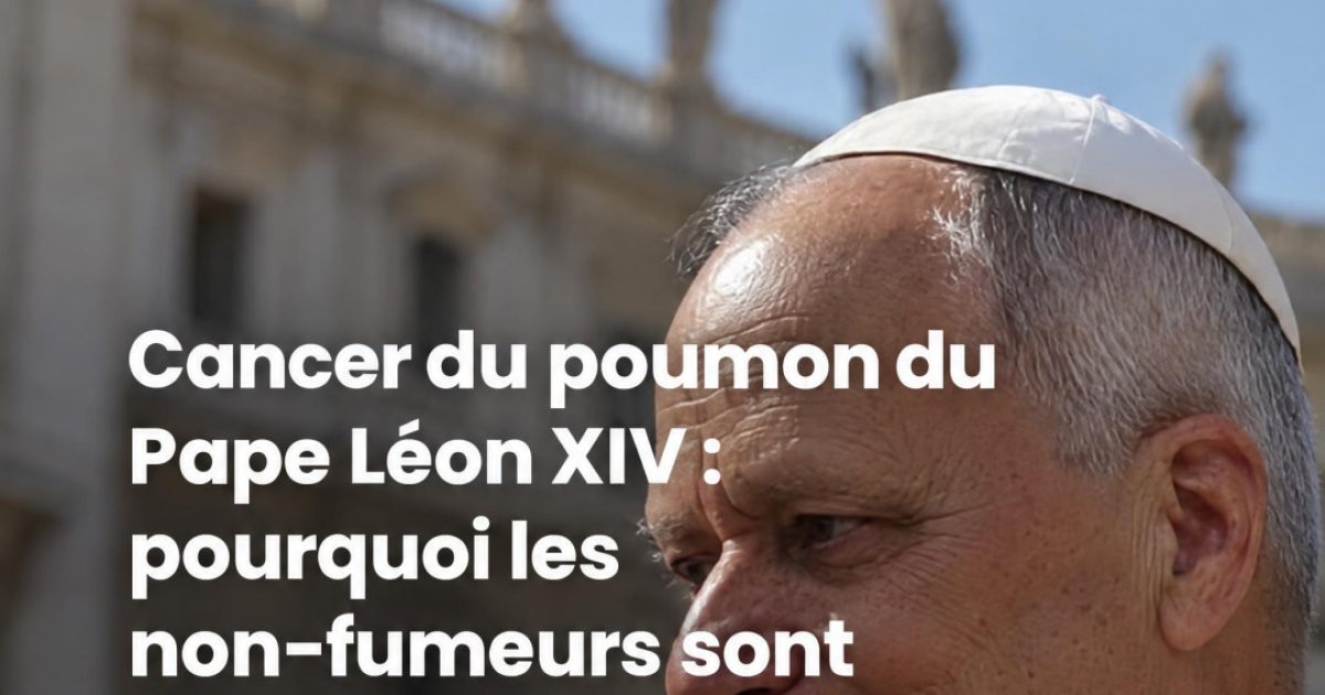 Cancer du poumon chez les non-fumeurs : causes, symptômes et ce qu'il faut vraiment savoir