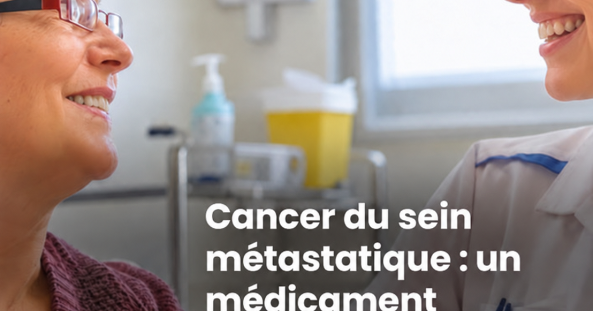 Cancer du sein métastatique : l'Enhertu, le traitement révolutionnaire qui redonne espoir