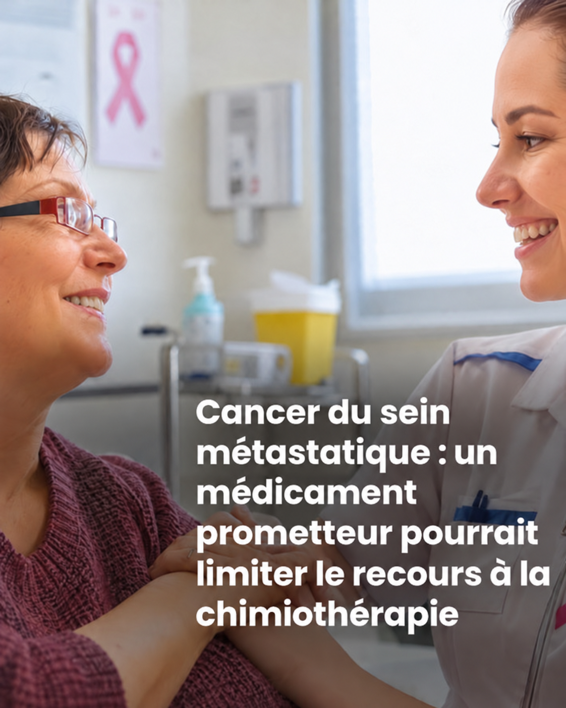 Cancer du sein métastatique : l'Enhertu, le traitement révolutionnaire qui redonne espoir
