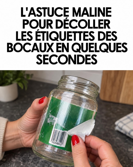 Étiquettes de bocaux impossibles à enlever ? Ces 5 astuces maison vont tout changer
