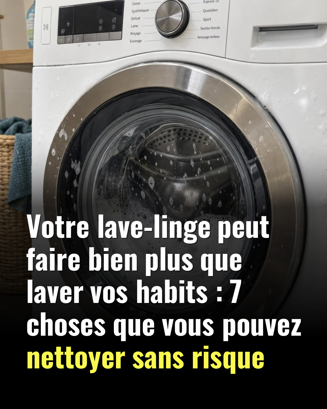 Machine à laver : ces objets insoupçonnés qu'on peut nettoyer sans effort