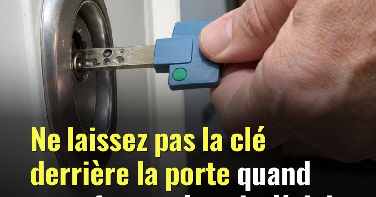 Pourquoi laisser sa clé dans la serrure est bien moins sécurisé qu'on ne le croit