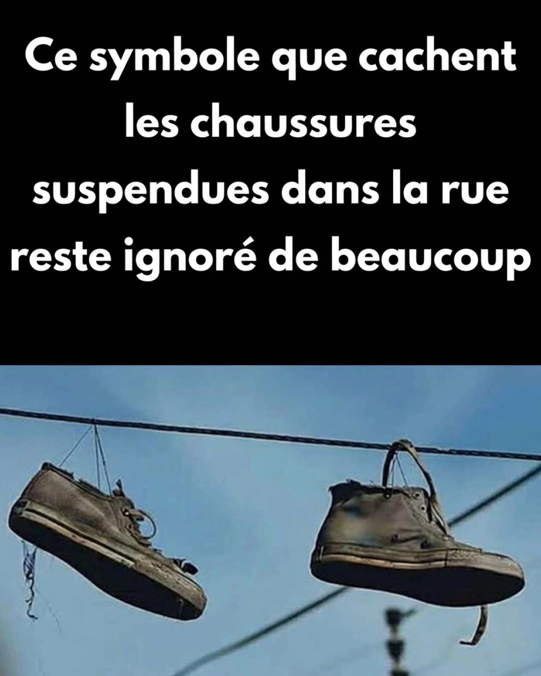 Chaussures suspendues aux fils électriques : ce que cette étrange habitude révèle vraiment