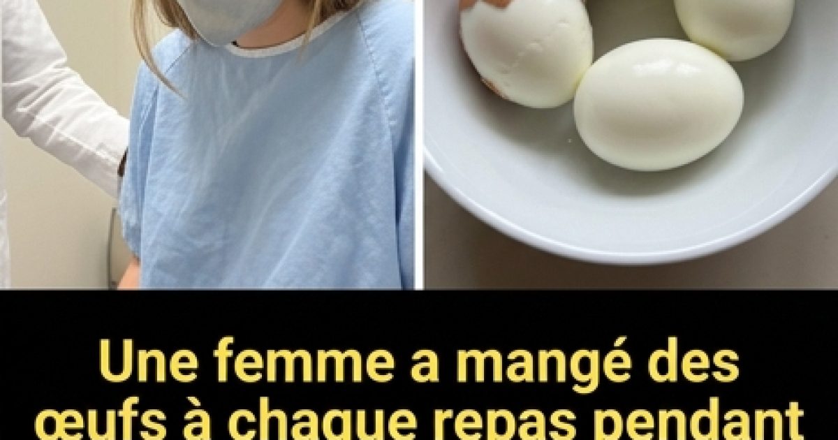 Elle mangeait 15 œufs par semaine depuis 5 mois : ses analyses ont stupéfié son médecin