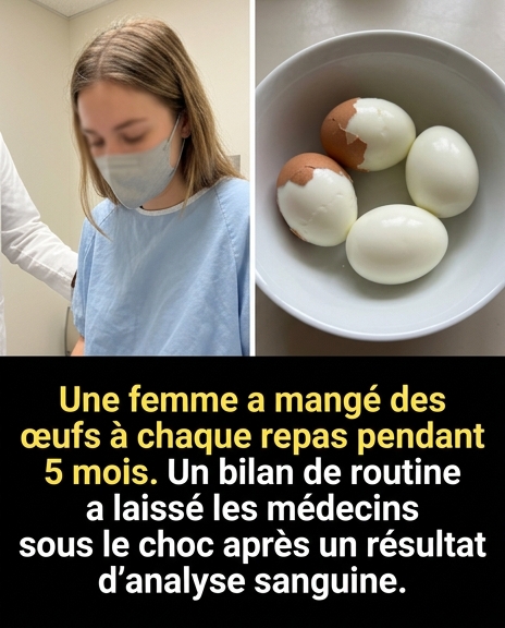 Elle mangeait 15 œufs par semaine depuis 5 mois : ses analyses ont stupéfié son médecin