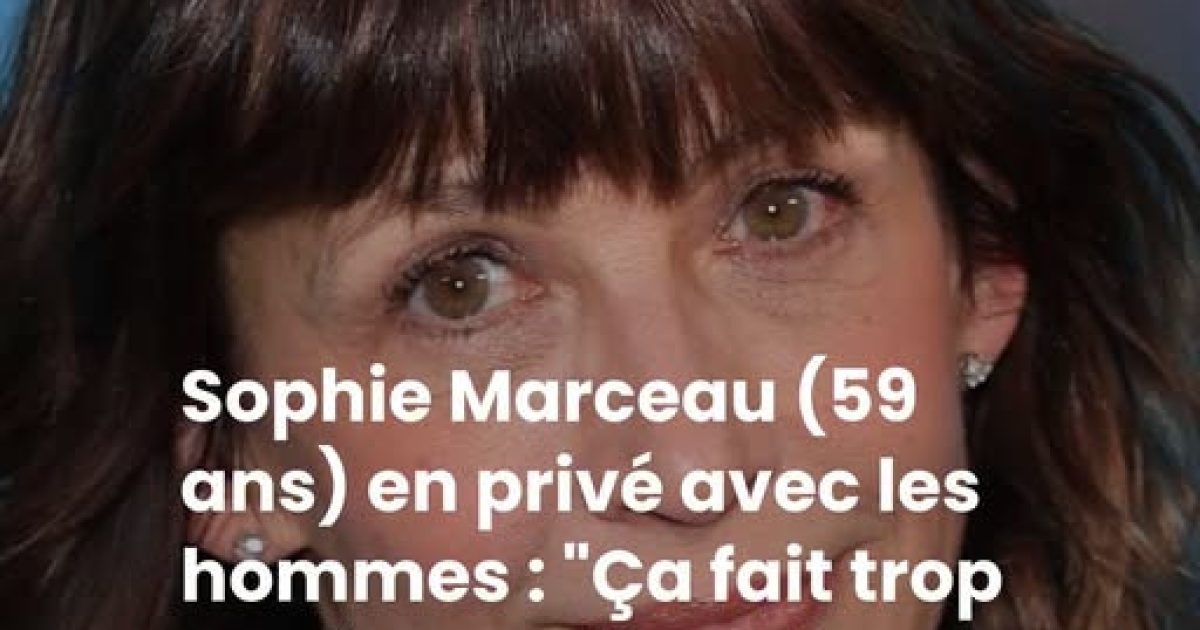 Sophie Marceau sans filtre : ce qu'elle dit vraiment sur les ruptures et les peines d'amour