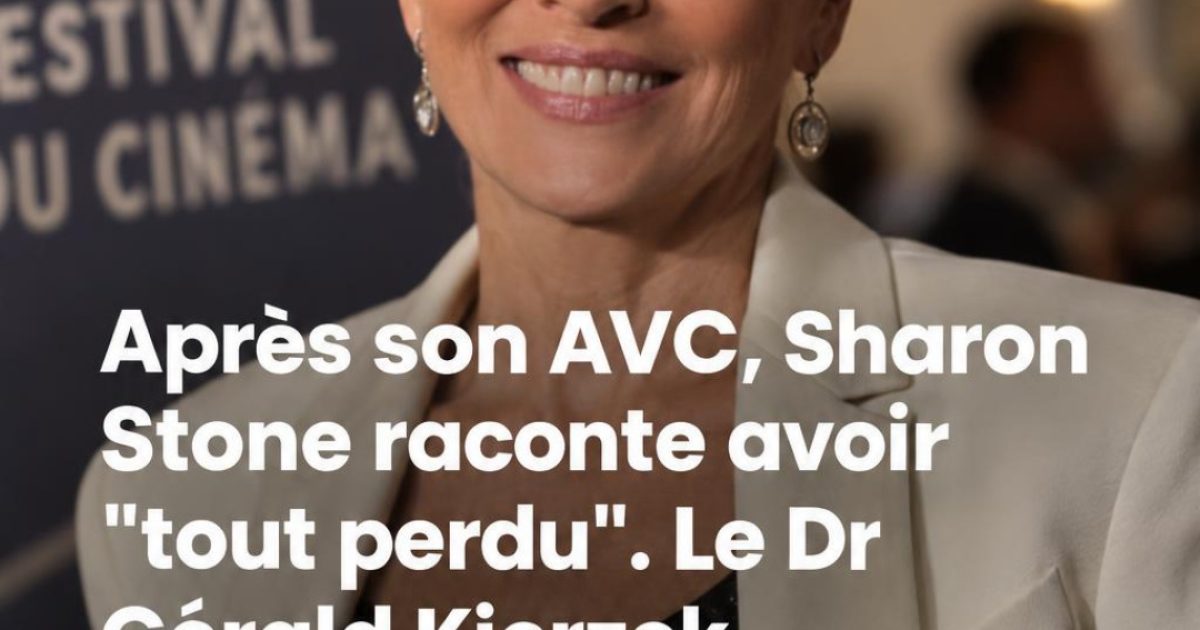 Sharon Stone après son AVC : "Je ne savais plus ni marcher, ni parler" — son combat et les gestes qui sauvent